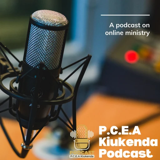 P.C.E.A Kiukenda Podcast