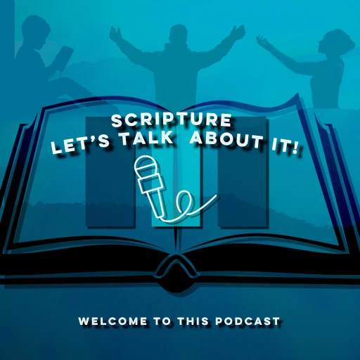 Scripture Let’s Talk About It!