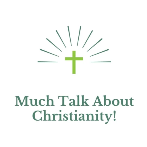 Much Talk About Christianity!