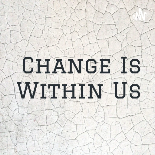 Change Is Within Us