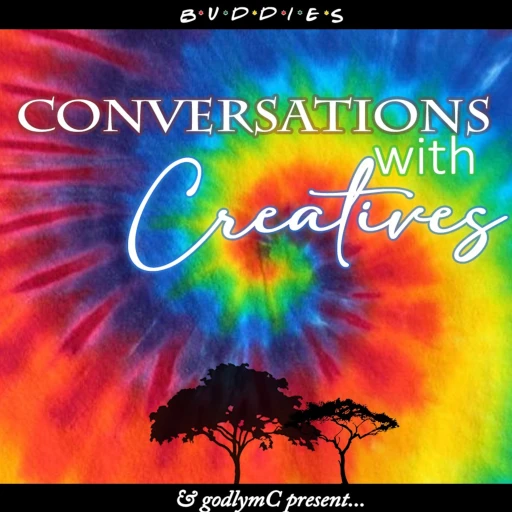 Conversations With Creatives By BUDDiESCo