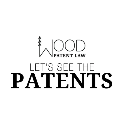 Let’s See the Patents with John Wood