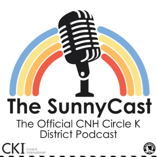 The SunnyCast | The CNH Circle K District Podcast