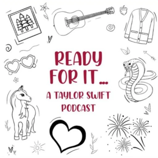 Ready For It…A Taylor Swift Podcast