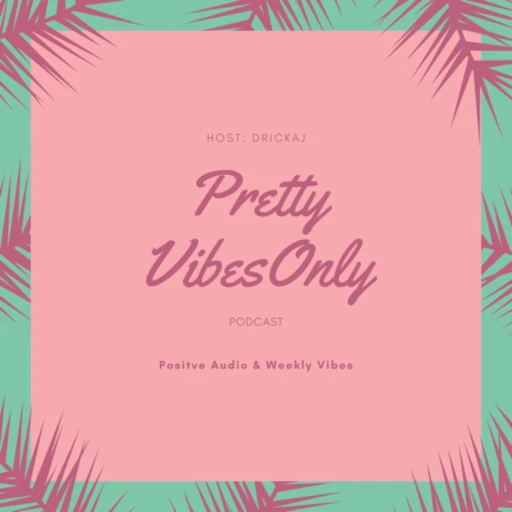 Pretty Vibes Only