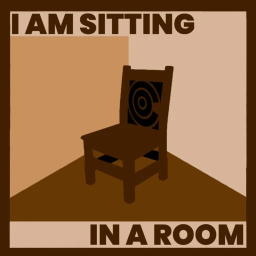 I Am Sitting In A Room