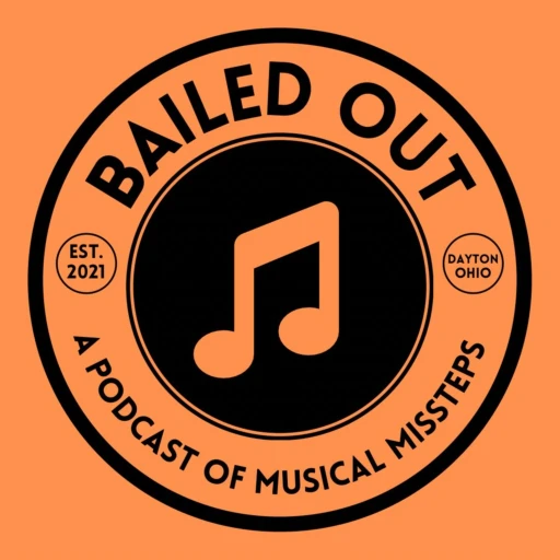 Bailed Out – A Podcast of Musical Missteps