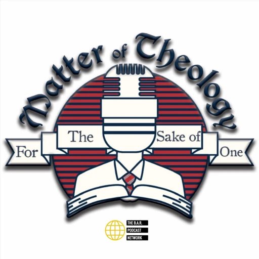 Matter of Theology Podcast