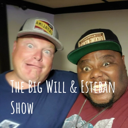 The Big Will & Esteban Show