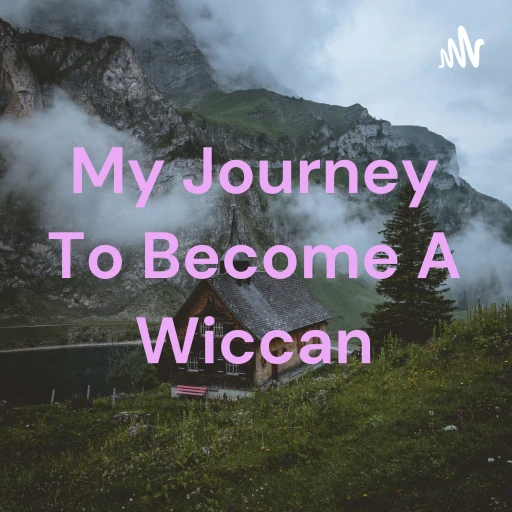 My Journey To Become A Wiccan