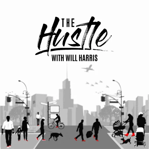 The Hustle with Will Harris