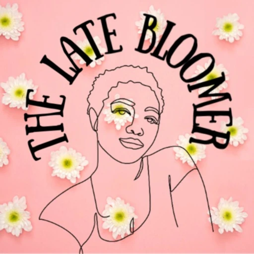 The Late Bloomer