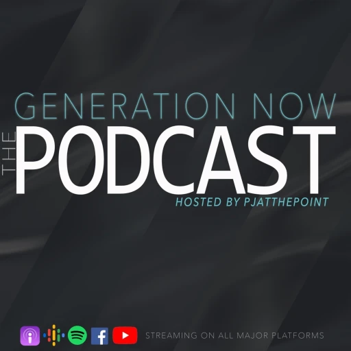 The Generation Now Podcast