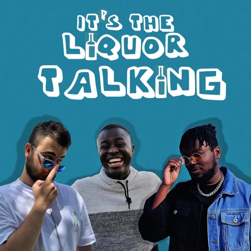 It’s the Liquor Talking Podcast