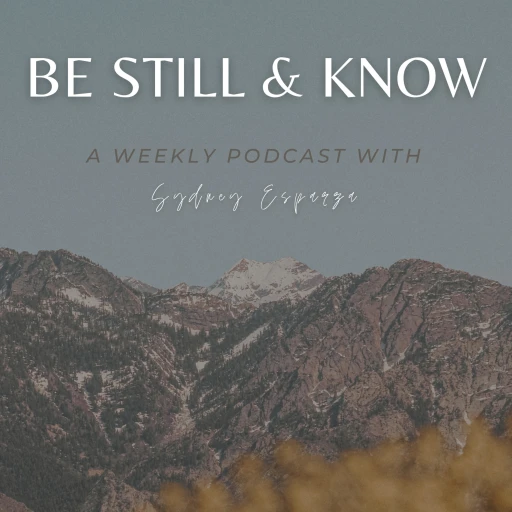 Be Still and Know