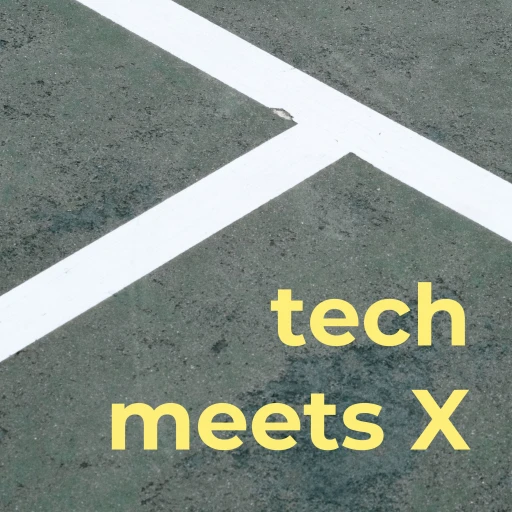 tech meets X