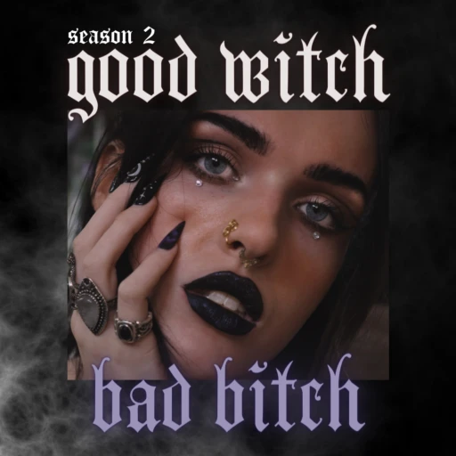 Good Witch, Bad B*tch