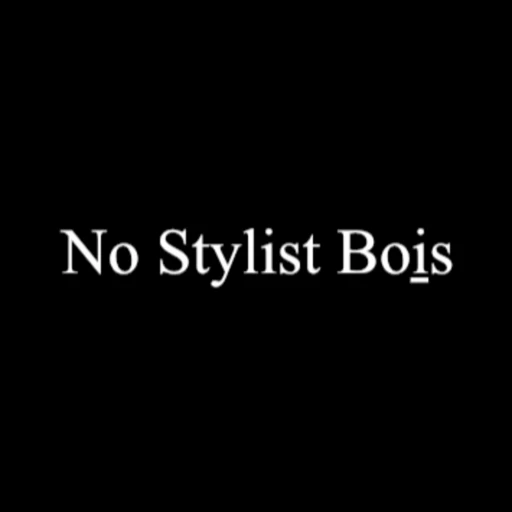 No Stylist Bois