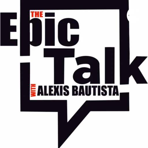 The Epic Talk w/ Alexis Bautista