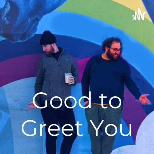 Good to Greet You