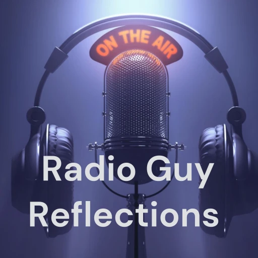 Radio Guy Reflections