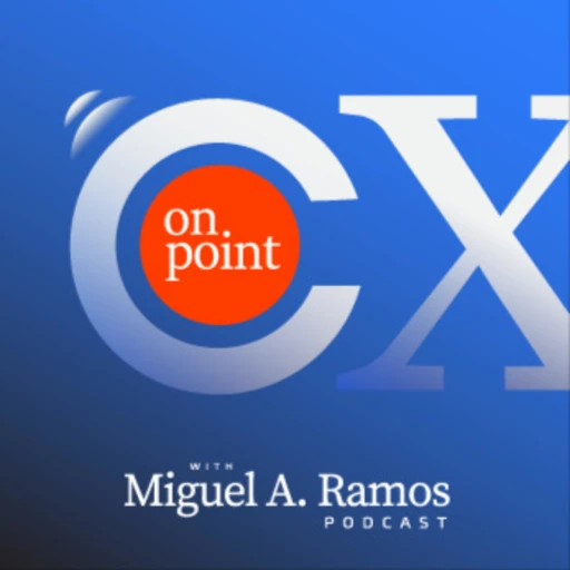 CX on Point with Miguel Ramos