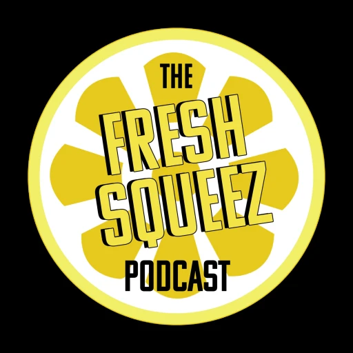 The Fresh Squeez Podcast