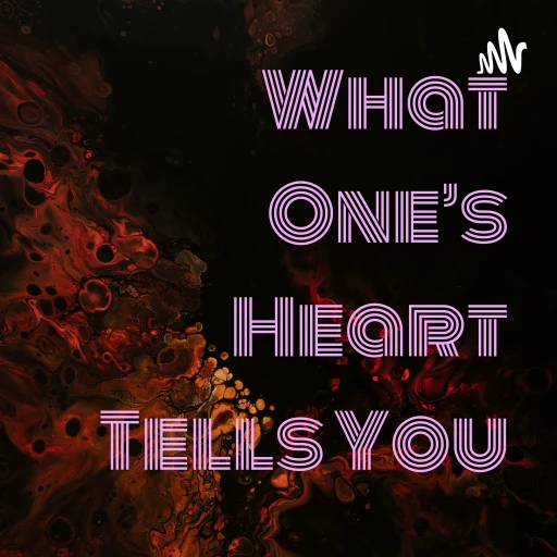 What One’s Heart Tells You