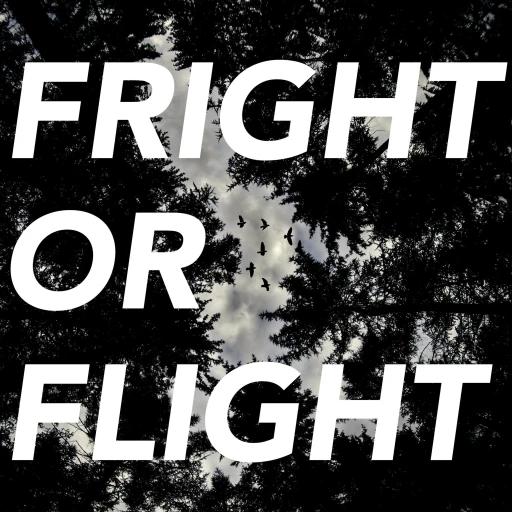 Fright or Flight