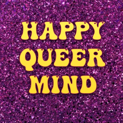 Happy Queer Mind: Self-Help for LGBTQIA+ people and their allies