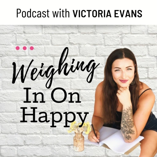 Weighing In On Happy with Victoria Evans Official