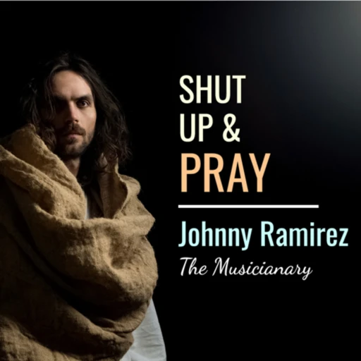 Shut Up and Pray!