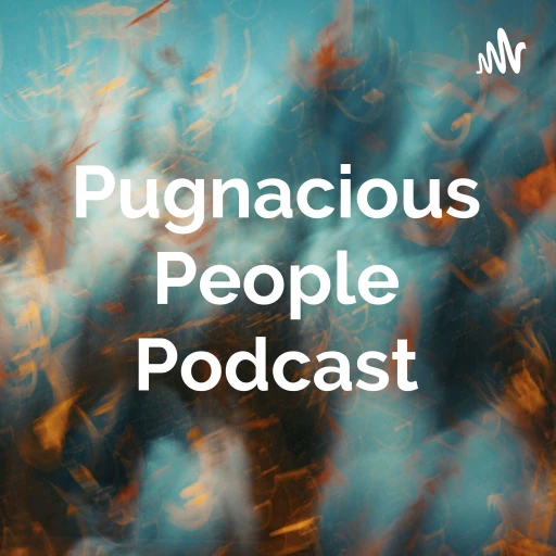 Pugnacious People Podcast