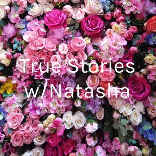 True Stories w/Natasha