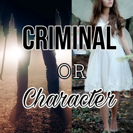 Criminal or Character