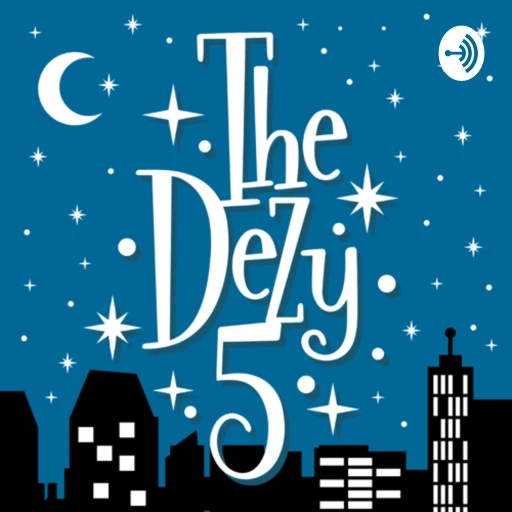 The Dezy 5: Xenniel Guide to Parenting & The Funny Stuff In Between