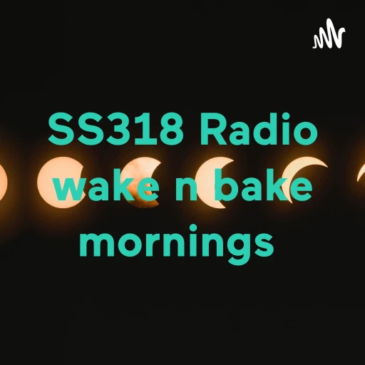 SS318 Radio wake n bake mornings