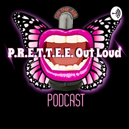 P.R.E.T.T.E.E Out Loud  With Kyota J