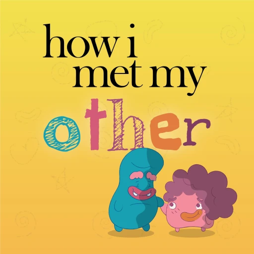 How I Met My Other