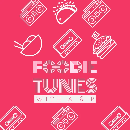 Foodie Tunes with A & R