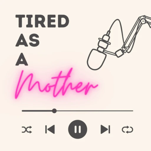 Tired As A Mother