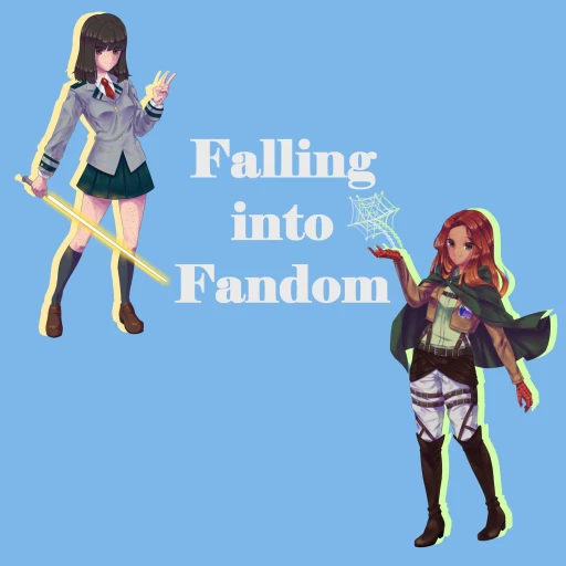 Falling into Fandom