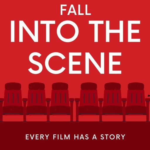 Fall Into The Scene: Every Film Has a Story