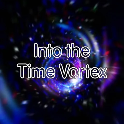 Into the Time Vortex