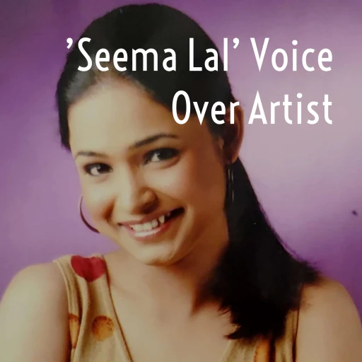 ‘Seema Lal’ Voice Over Artist – English / Hindi