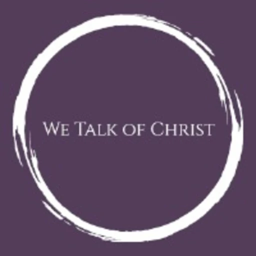 We Talk of Christ