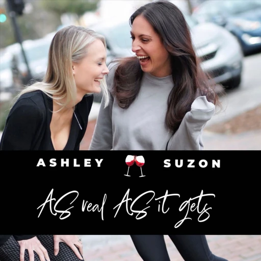 Ashley & Suzon: AS real AS it gets