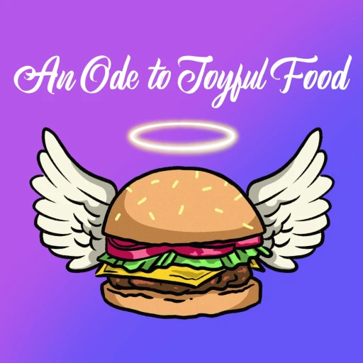 An Ode to Joyful Food