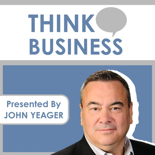 Think Business with John Yeager