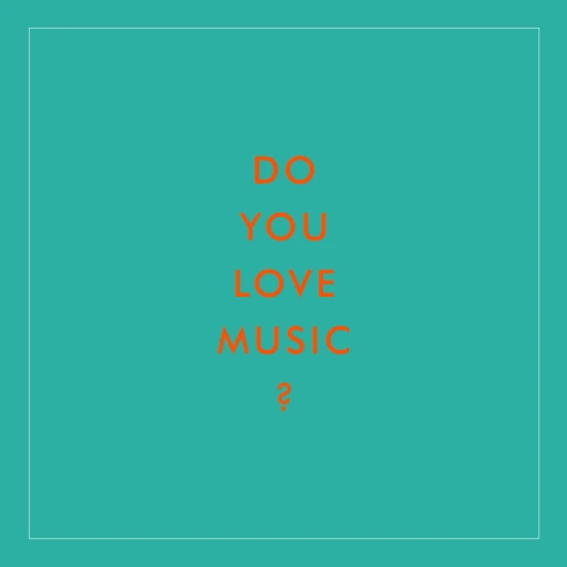 Do You Love Music?